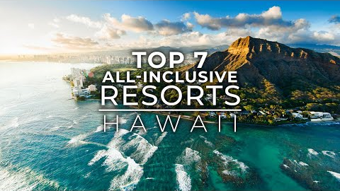 Top 7 Best All Inclusive Resorts In Hawaii | Best Hotels In Hawaii