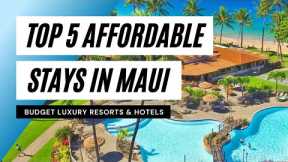 Top 5 Affordable Luxury Accommodation Options in Maui, Hawaii (Best Budget Resorts, Hotels & More)