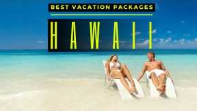 TOP 10 Best Vacation Packages To Hawaii