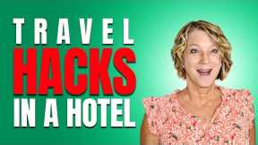 Travel Hacks: Hotel Room Tips and Tricks
