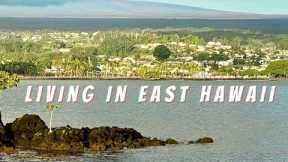 What Is It Like To Live In East Hawaii