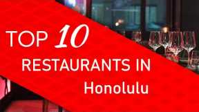Top 10 best Restaurants in Honolulu, Hawaii
