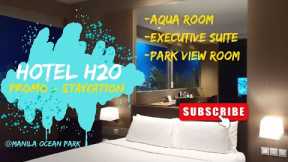 Hotel H2O Staycation PROMO | Aqua Room, Executive Suite and Park View Room
