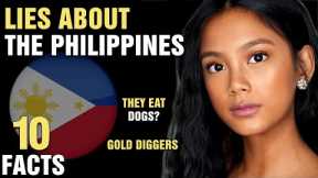 10 Biggest Lies About The Philippines