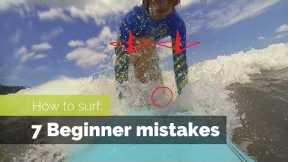 HOW TO SURF:  7 BEGINNER MISTAKES AND HOW TO FIX THEM