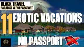 10 Paradise Islands with No Passport | Exotic Vacations | #BlackTravel | #BlackExcellist