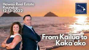 Hawaii Real Estate Roundup 12-13-22 - ✈️ 🌅🏄⛵😎 Kailua Real Estate
