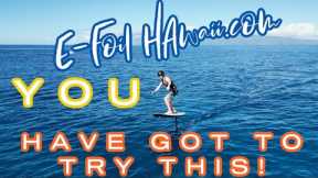 EFoil Hawaii - Fliteboards Best Way To Foil on Maui!