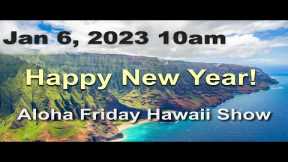 -LIVE- Jan 6 '23: Aloha Friday Hawaii Real Estate Show