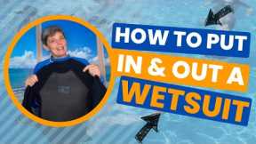 Getting In and Out Of A Wetsuit - The Do's And don'ts