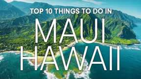 Top 10 Things To Do In Maui Hawaii | 2023 Travel Guide
