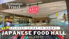 NEW Japanese Food Hall in Waikiki | STIX ASIA | Oahu, Hawaii