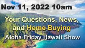 Aloha Friday Hawaii Real Estate Show -LIVE- 11/11/22