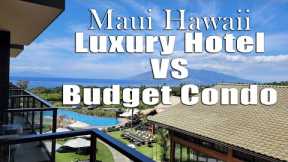 Maui Hawaii $1000 hotel vs $275 night budget Condo what do you prefer?