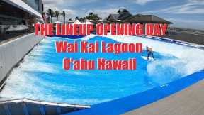 THE LINEUP Wai Kai Lagoon, Oahu Opening Day