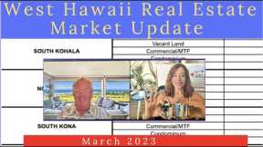 West Hawaii Real Estate Market Report-March 2023
