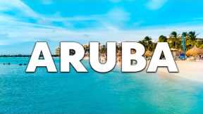 Top 10 Best Things to do in Aruba [Aruba Travel Guide 2023]