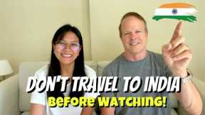 INDIA - 10 Things We Wish We Knew Before Traveling There