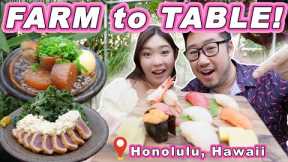 FARM to TABLE Dining in Honolulu! || [Oahu, Hawaii] Fresh Locally Sourced Ingredients!