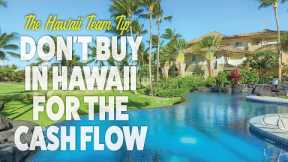 Don't Buy in Hawaii For Cash Flow