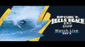 WATCH LIVE Rip Curl Pro Bells Beach Presented By Bonsoy - Day 3