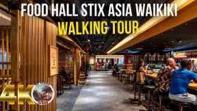 [4K] Newly Open Food Hall Stix Asia in Waikiki 2023 | Stix Asia Food Court Walking Tour 2023
