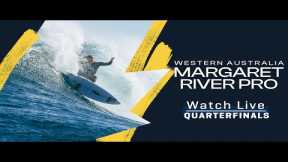 WATCH LIVE Western Australia Margaret River Pro 2023 - Quarterfinals