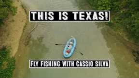This is Texas! Fly Fishing with Cassio Silva