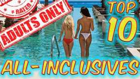 Top 10 Adults Only All-Inclusive Resorts *2023*