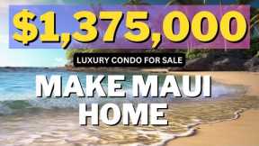 Make Maui Home | Maui Hawaii Condo For Sale | Living On Maui Hawaii