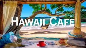 Hawaiian Cafe Ambience ☕ Relaxing Bossa Nova Music with Hawaiian Coffee Shop Ambience & Waves Sounds