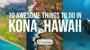 Kona, Hawaii: 10 Awesome Things to Do in Kona, Hawaii