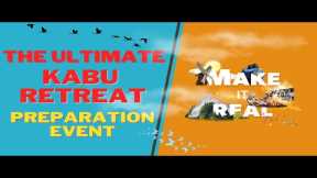 The Ultimate KabU Retreat Preparation Event