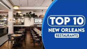 10 Best Restaurants In New Orleans | Best Places To Eat In New Orleans