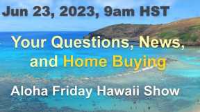 -LIVE- 6/23: Aloha Friday Hawaii Real Estate Show
