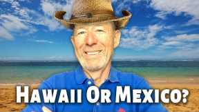 He Choose MEXICO over HAWAII - Find Out Why