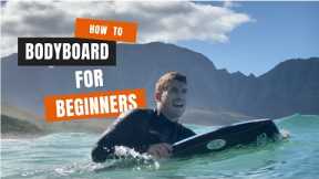 How To Bodyboard For Beginners