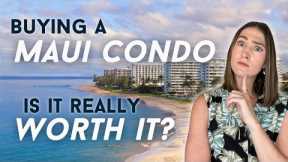 The PROS and CONS of Buying a Condo in Maui, Hawaii