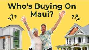 Who's Buying On Maui? | Maui Hawaii Real Estate Market