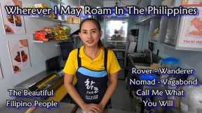 WHEREVER I MAY ROAM IN THE PHILIPPINES - Rover, Wanderer, Nomad, Vagabond - CALL ME WHAT YOU WILL