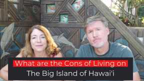 What are the Cons of Living on the Big Island of Hawai'i?