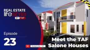 Real Estate Lifestyle | Episode 23 | Meet The TAF Salone Houses