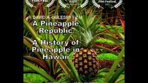 A Pineapple Republic: A History of Pineapple in Hawaii (Full Documentary)