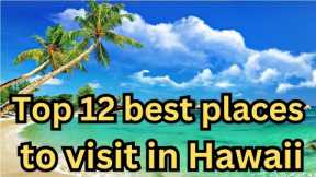 Top 12 Best Places to Visit in Hawaii | maui hawaii | waikiki | road to hana | lanikai