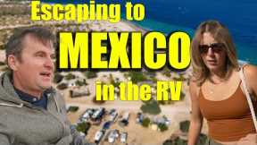 Escaping to Mexico for the winter in our RV