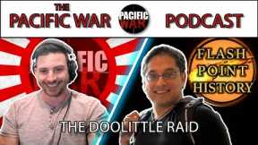 The Doolittle Raid with Flashpoint History🎙️Pacific War Podcast
