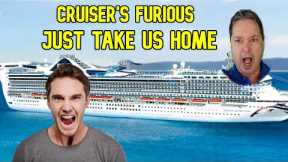 CRUISE NEWS - PASSENGERS FURIOUS AND SAY JUST BRING US HOME