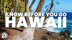 THINGS TO KNOW BEFORE YOU GO TO HAWAII