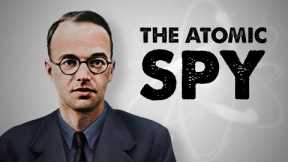 The German Scientist That Stole The Atomic Bomb