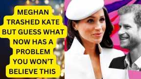 MEGHAN’S OPEN BIASE TOWARDS KATE  A NEW DEVELOPMENT- SHOCKED! #royal #meghanandharry #meghanmarkle